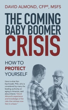 The Coming Baby Boomer Crisis: How To Protect Yourself