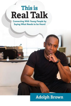 This Is Real Talk: Connecting With Young People By Saying What Needs To Be Heard
