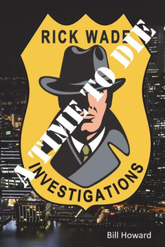 Rick Wade Investigations : A Time To Die