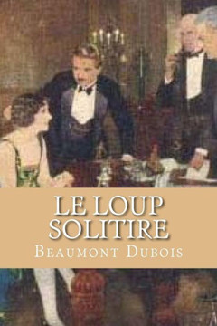 Le Loup Solitire: Live Like A Wolf Act Like A Wolf