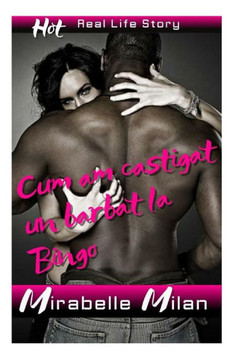 Cum Am Castigat Un Barbat La Bingo (Mirabelle Milan's Erotica) (Romanian Edition)