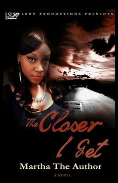 The Closer I Get