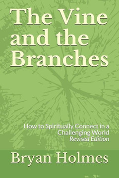 The Vine and the Branches: How to Spiritually Connect in a Challenging World (Revised Edition)