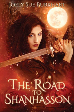 The Road To Shanhasson : The Shanhasson Trilogy
