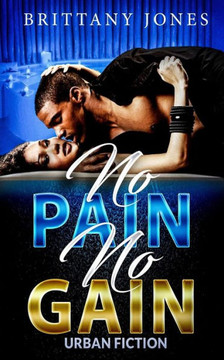 No Pain No Gain : Urban Fiction
