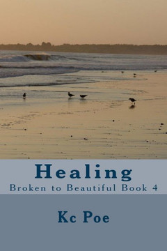 Healing (Broken to Beautiful) Healing (Broken to Beautiful)
