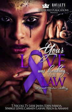 Your Love Was Breaking The Law : A Domestic Violence Anthology
