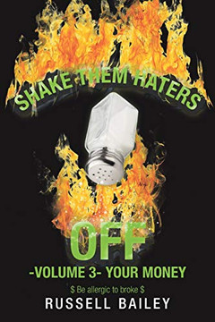 Shake Them Haters Off Your Money: $ Be Allergic to Broke $