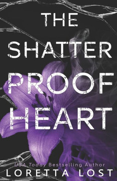 The Shatterproof Heart The Shatterproof Heart