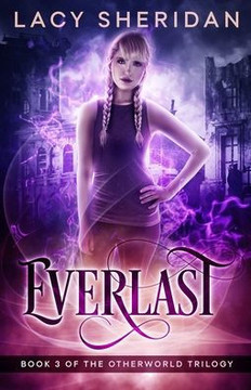 Everlast (The Otherworld Trilogy) Everlast (The Otherworld Trilogy)