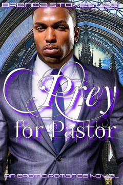 Prey For Pastor : An Erotic Romance Novel Prey For Pastor : An Erotic Romance Novel