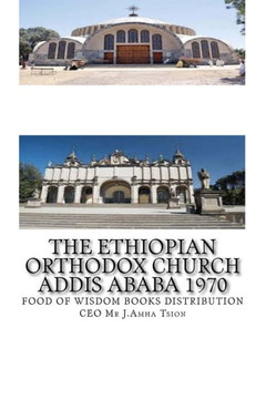 The Ethiopian Orthodox Church Addis Ababa 1970 The Ethiopian Orthodox Church Addis Ababa 1970