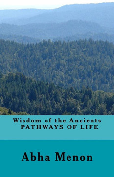 Wisdom Of The Ancients : Pathways Of Life