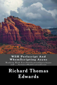 Wsh Perlscript And Wbemscripting Async : Working With Execnotificationqueryasync And __Instancemodificationevent
