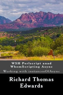 Wsh Perlscript Anad Wbemscripting Async : Working With Instancesofasync