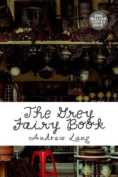 The Grey Fairy Book - 9781717501059