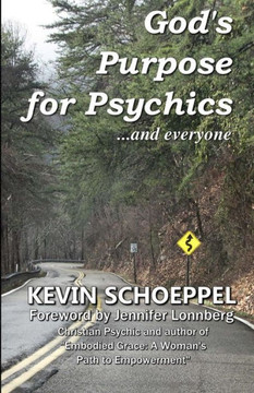 God's Purpose for Psychics...and everyone
