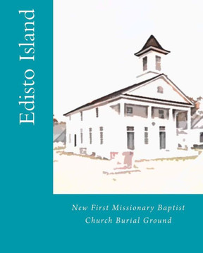 New First Missionary Baptist Church Burial Ground : Edisto Island