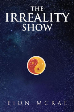 The Irreality Show