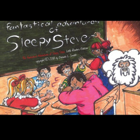 The Fantastical Adventures Of Sleepy Steve : Little Readers Edition, Vol. 1
