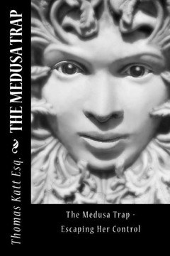 The Medusa Trap : Escaping Her Contol