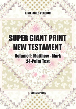 Super Giant Print New Testament, Volume I, Matthew-Mark, 24-Point Text, Kjv