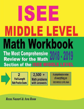 ISEE MIDDLE LEVEL Math Workbook 2018 - 2019: The Most Comprehensive Review for the Math Section of the ISEE MIDDLE LEVEL TEST