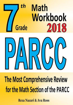 7th Grade PARCC Math Workbook 2018: The Most Comprehensive Review for the Math Section of the PARCC TEST