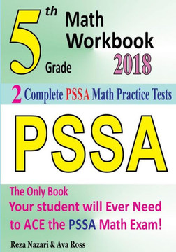 5th Grade PSSA Math Workbook 2018: The Most Comprehensive Review for the Math Section of the PSSA TEST