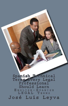 Spanish Technical Terms Every Legal Professional Should Learn : English-Spanish Legal Terms