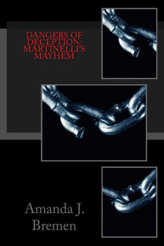 Dangers Of Deception: Martinelli's Mayhem