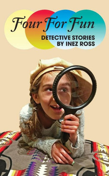 Four For Fun: Detective Stories By Inez Ross