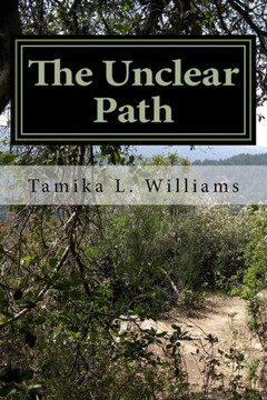 The Unclear Path : A Powerful Guide To Conquering Challenges And Accomplishing Your Dreams