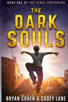 The Dark Souls (The Viral Superhero Series)
