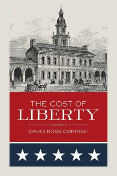 The Cost Of Liberty : A Novel
