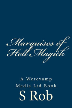 Marquises Of Hell Magick