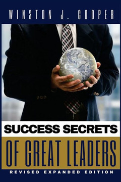 Success Secrets Of Great Leaders Success Secrets Of Great Leaders