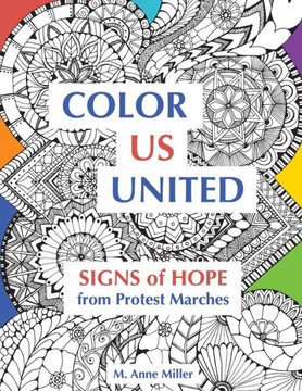 Color Us United: Signs of Hope from Protest Marches