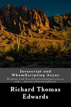 Javascript and WbemScripting Async: Working with ExecNotificationQueryAsync and __InstanceOperationEvent Javascript and WbemScripting Async: Working with ExecNotificationQueryAsync and __InstanceOperationEvent