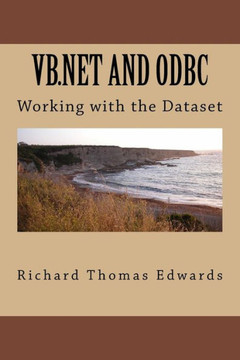 Vb. Net And Odbc : Working With The Dataset - 9781720556329