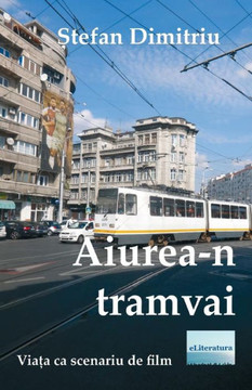 Aiurea-N Tramvai: Piese de Teatru (Romanian Edition)