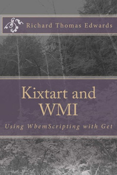 Kixtart and WMI: Using WbemScripting and Get