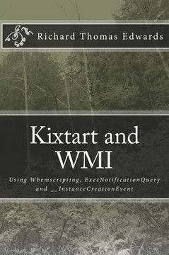 Kixtart and WMI: Using Wbemscripting, ExecNotificationQuery and __InstanceCreationEvent