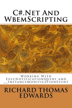 C#.Net And WbemScripting: Working With ExecNotificationQuery and __InstanceModificationEvent