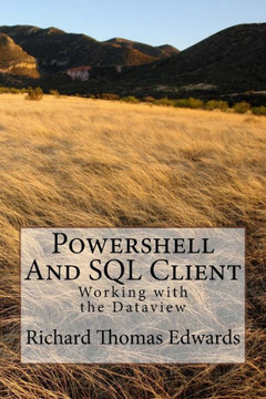 Powershell And Sql Client : Working With The Dataview