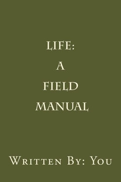 Life : A Field Manual