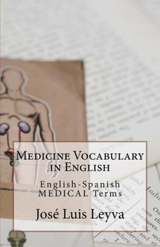 Medicine Vocabulary In English : English-Spanish Medical Terms