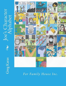 Joe's Character Alphabet: For Family House Inc.