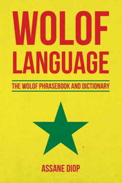 Wolof Language: The Wolof Phrasebook And Dictionary
