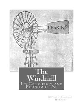 The Windmill: Its Efficiency And Economic Use - 9781548110093 The Windmill: Its Efficiency And Economic Use - 9781548110093